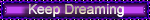 keep dreaming keep dreaming
