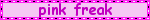 pink freak pink freak