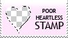 Poor heartless stamp